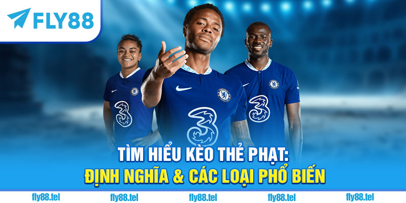 Kèo Thẻ Phạt Là Gì? Hướng Dẫn Chơi Kèo Thẻ Phạt Tại Fly88 Chuẩn 2025 1 Tìm Hiểu Kèo Thẻ Phạt